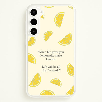When Life Gives You Lemonade, Make Lemons  - Modern Family Phone Case for Galaxy S23