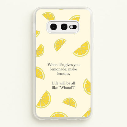 When Life Gives You Lemonade, Make Lemons  - Modern Family Phone Case for Galaxy S10e