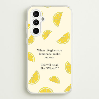 When Life Gives You Lemonade, Make Lemons  - Modern Family Phone Case for Galaxy A14