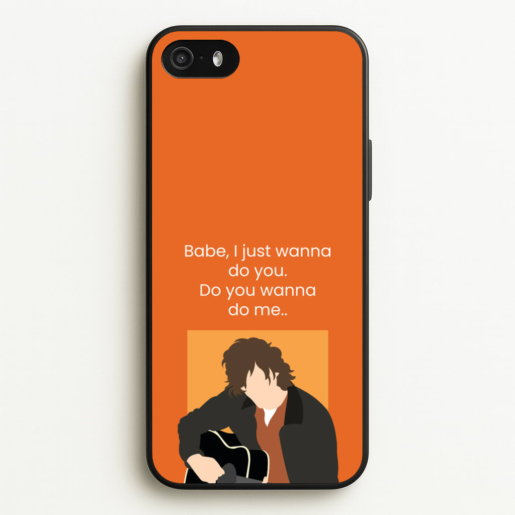 Babe I Just Wanna..  - Modern Family Phone Case for iPhone 5 / 5s / SE 2016