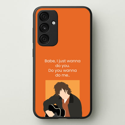 Babe I Just Wanna..  - Modern Family Phone Case for Galaxy A35