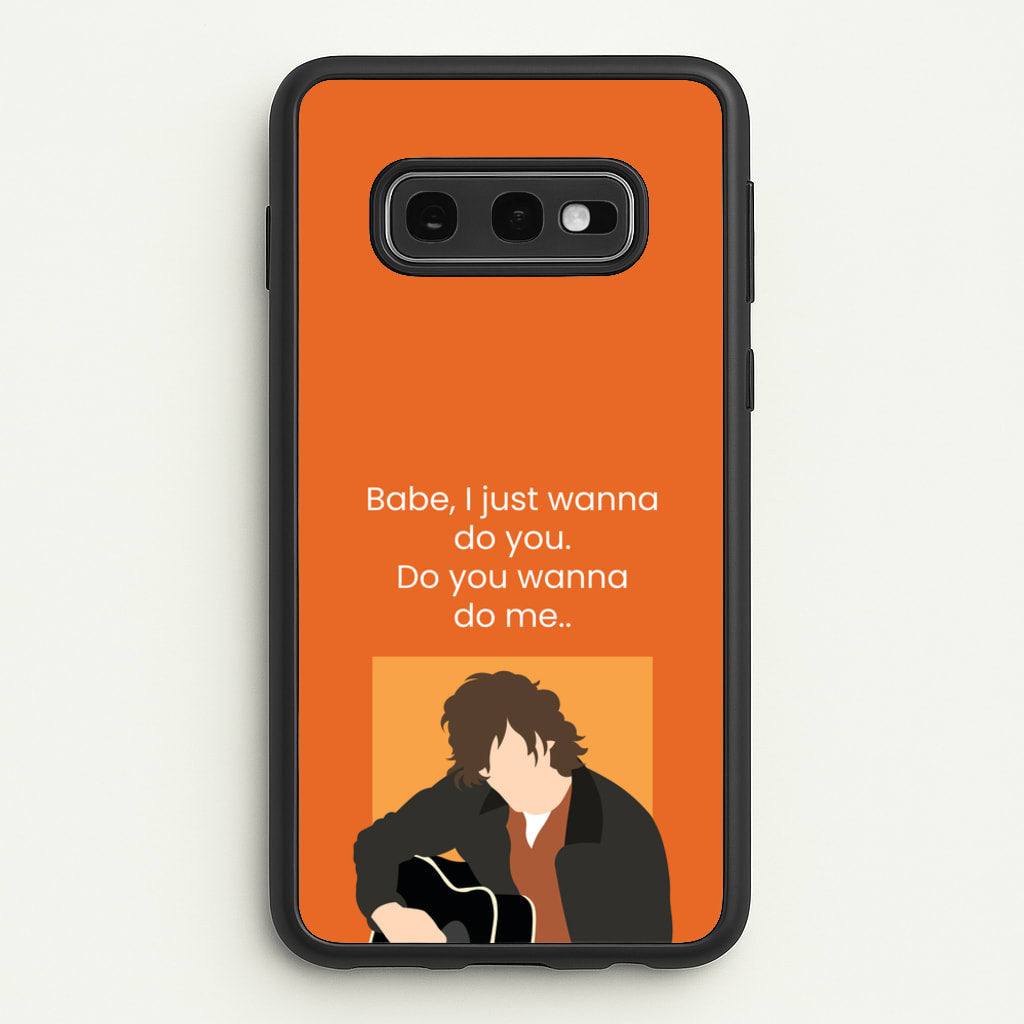 Babe I Just Wanna..  - Modern Family Phone Case for Galaxy S10e