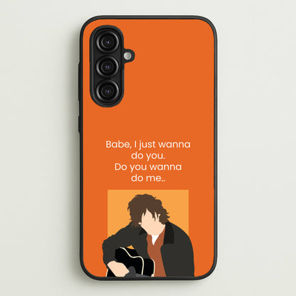 Babe I Just Wanna..  - Modern Family Phone Case for Galaxy A16