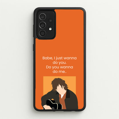 Babe I Just Wanna..  - Modern Family Phone Case for Galaxy A52 / A52s