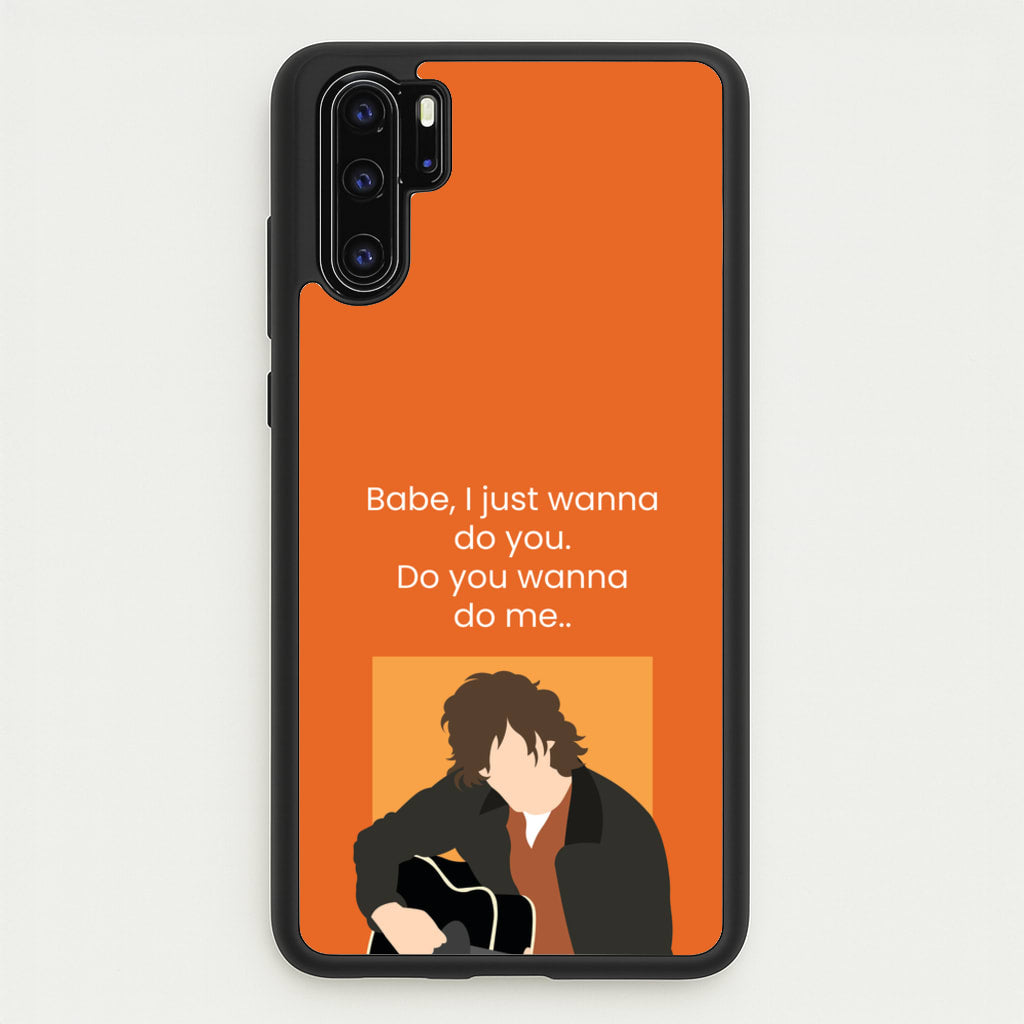 Babe I Just Wanna..  - Modern Family Phone Case for Huawei P30 Pro