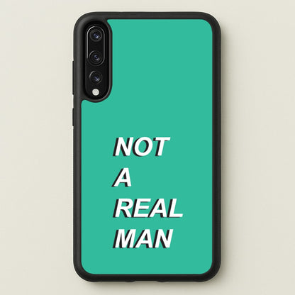 Not A Real Man  - Modern Family Phone Case for Huawei P20 Pro