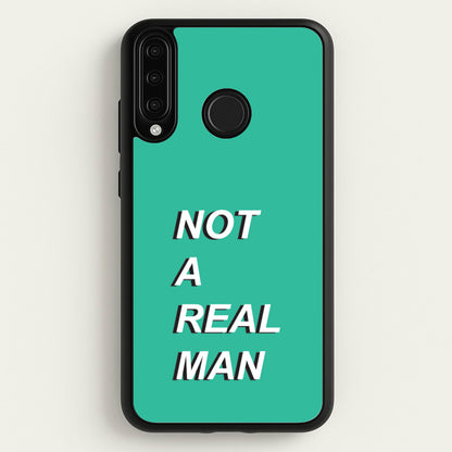 Not A Real Man  - Modern Family Phone Case for Huawei P30 Lite