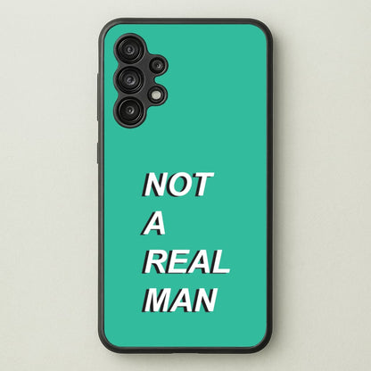 Not A Real Man  - Modern Family Phone Case for Galaxy A13