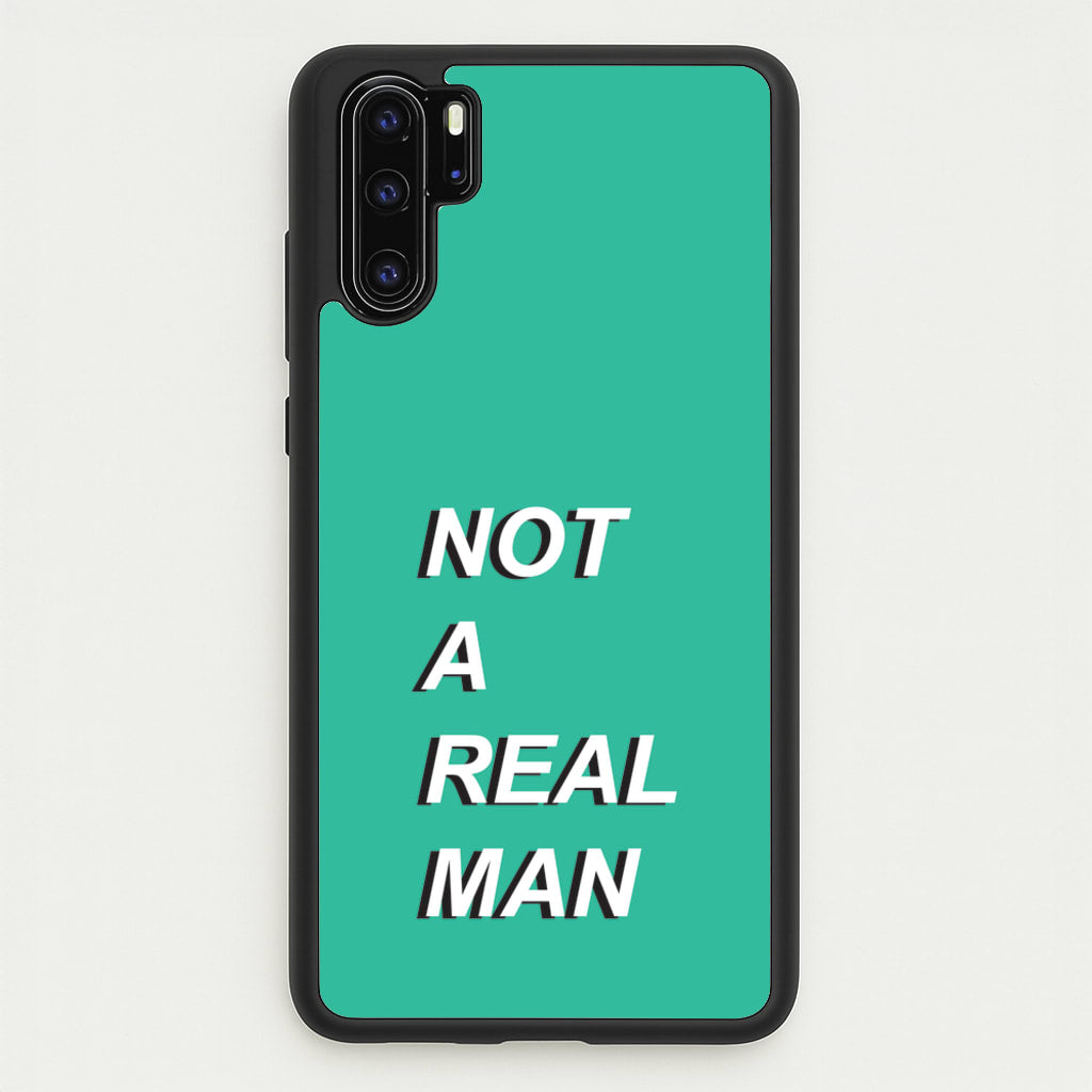 Not A Real Man  - Modern Family Phone Case for Huawei P30 Pro