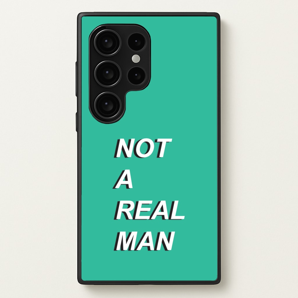 Not A Real Man  - Modern Family Phone Case for Galaxy S24 Ultra