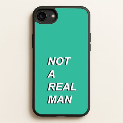 Not A Real Man  - Modern Family Phone Case for iPhone 6 / 7 / 8 / SE