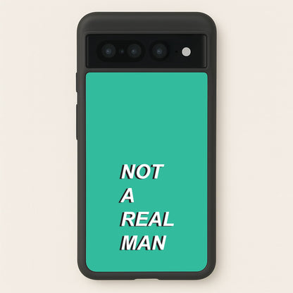 Not A Real Man  - Modern Family Phone Case for Google Pixel 7 Pro