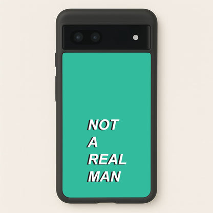 Not A Real Man  - Modern Family Phone Case for Google Pixel 7a
