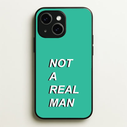 Not A Real Man  - Modern Family Phone Case for iPhone 14