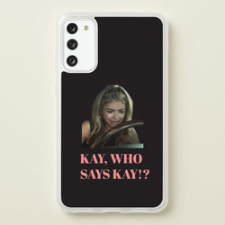 Kay, Who Says Kay!?  - Modern Family Phone Case for Galaxy S20