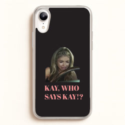 Kay, Who Says Kay!?  - Modern Family Phone Case for iPhone XR