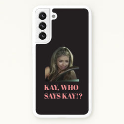 Kay, Who Says Kay!?  - Modern Family Phone Case for Galaxy S22 Plus