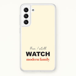Yes I still Watch  - Modern Family Phone Case for Galaxy S22 Plus