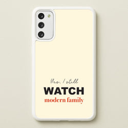 Yes I still Watch  - Modern Family Phone Case for Galaxy S20FE