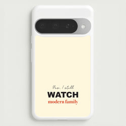 Yes I still Watch Phone Case for Google Pixel 10 Pro XL