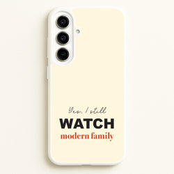 Yes I still Watch  - Modern Family Phone Case for Galaxy A56