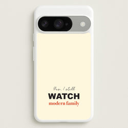Yes I still Watch Phone Case for Google Pixel 10 / 10 Pro