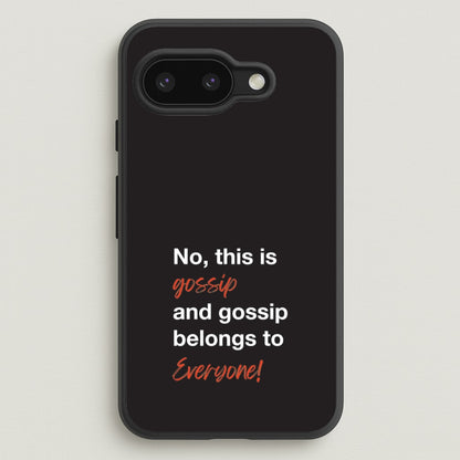 Gossip Belongs To Everyone  - Modern Family Phone Case for Google Pixel 9a
