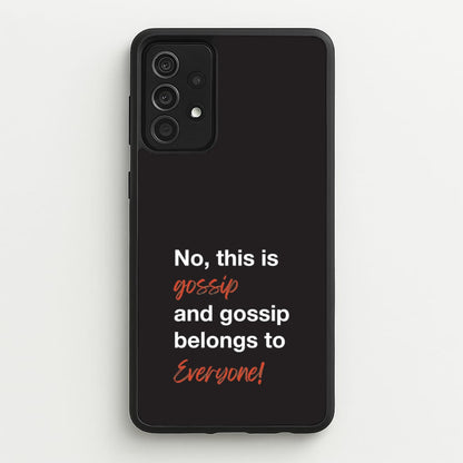 Gossip Belongs To Everyone  - Modern Family Phone Case for Galaxy A52 / A52s