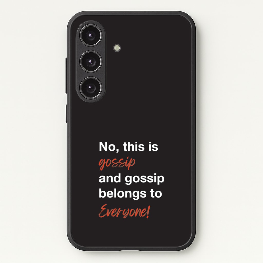 Gossip Belongs To Everyone  - Modern Family Phone Case for Galaxy S24