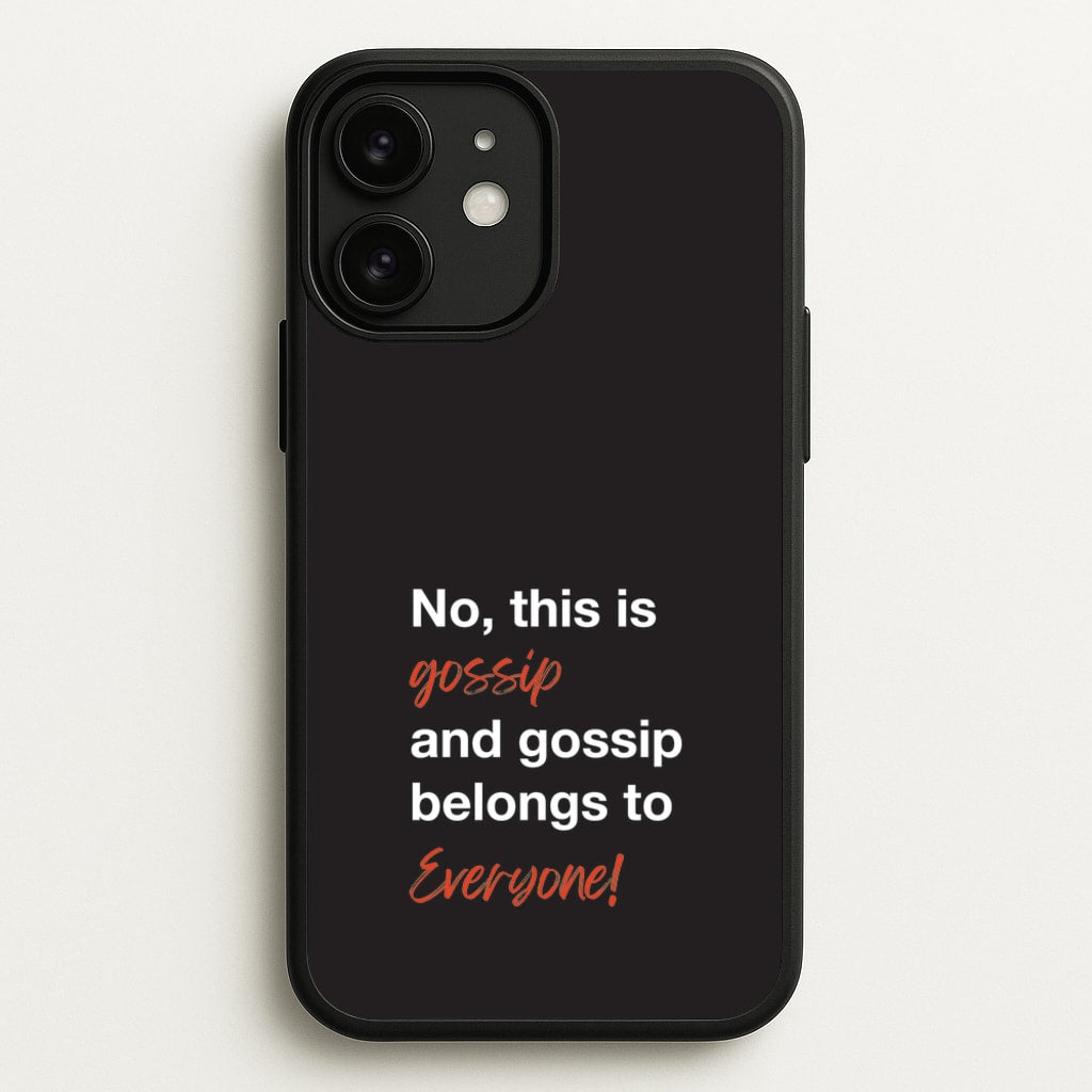 Gossip Belongs To Everyone  - Modern Family Phone Case for iPhone 11