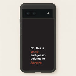 Gossip Belongs To Everyone  - Modern Family Phone Case for Google Pixel 6a
