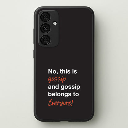 Gossip Belongs To Everyone  - Modern Family Phone Case for Galaxy A15