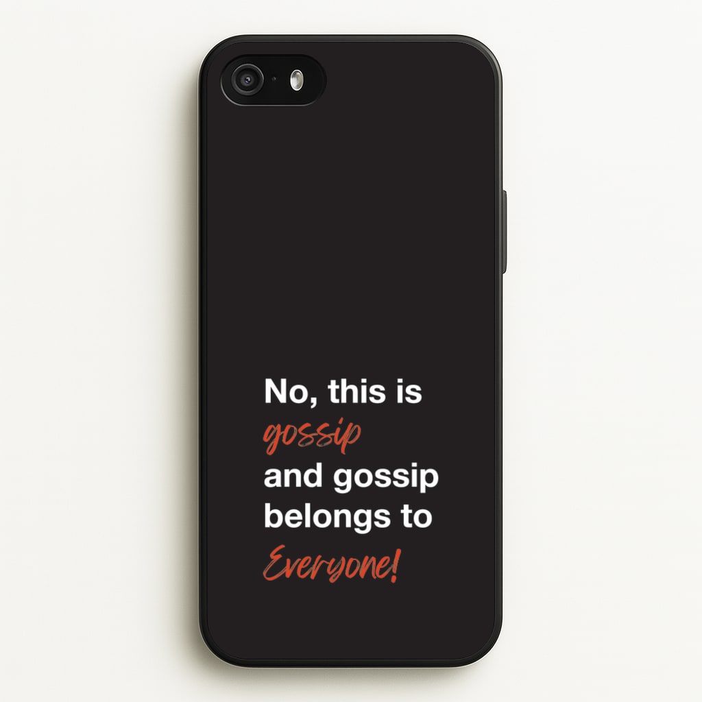 Gossip Belongs To Everyone  - Modern Family Phone Case for iPhone 5 / 5s / SE 2016