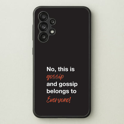 Gossip Belongs To Everyone  - Modern Family Phone Case for Galaxy A13
