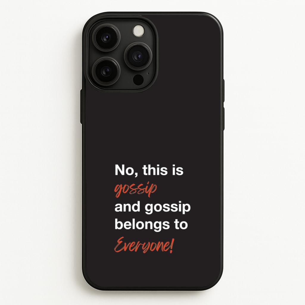 Gossip Belongs To Everyone  - Modern Family Phone Case for iPhone 13 Pro Max
