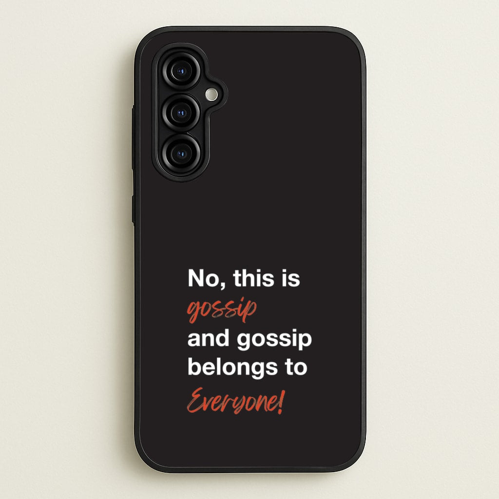 Gossip Belongs To Everyone  - Modern Family Phone Case for Galaxy A54