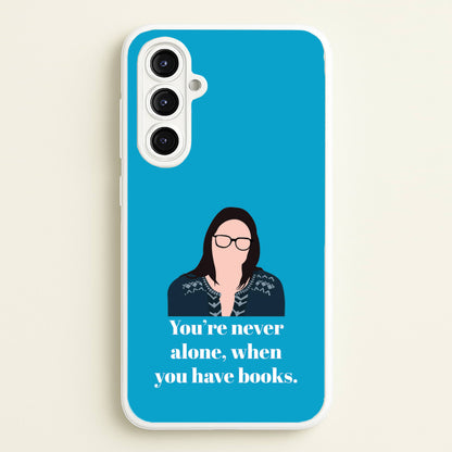 You're Never Alone, When You Have Books  - Modern Family Phone Case for Galaxy A16