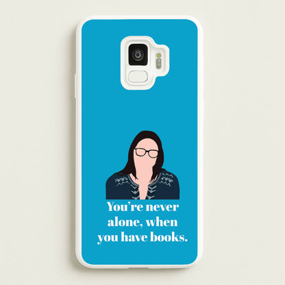 You're Never Alone, When You Have Books  - Modern Family Phone Case for Galaxy S9