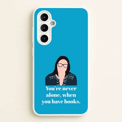 You're Never Alone, When You Have Books  - Modern Family Phone Case for Galaxy A54