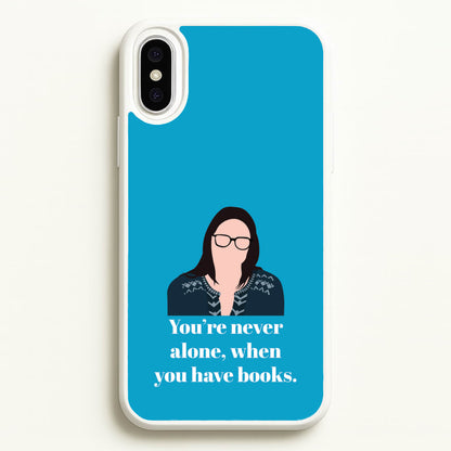You're Never Alone, When You Have Books  - Modern Family Phone Case for iPhone XS Max