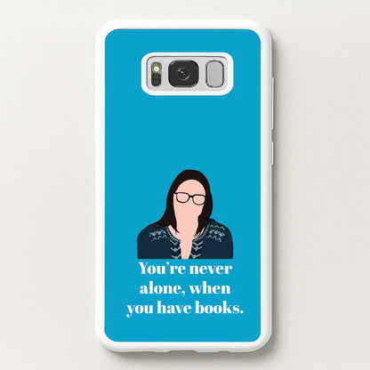 You're Never Alone, When You Have Books  - Modern Family Phone Case for Galaxy S8 Plus