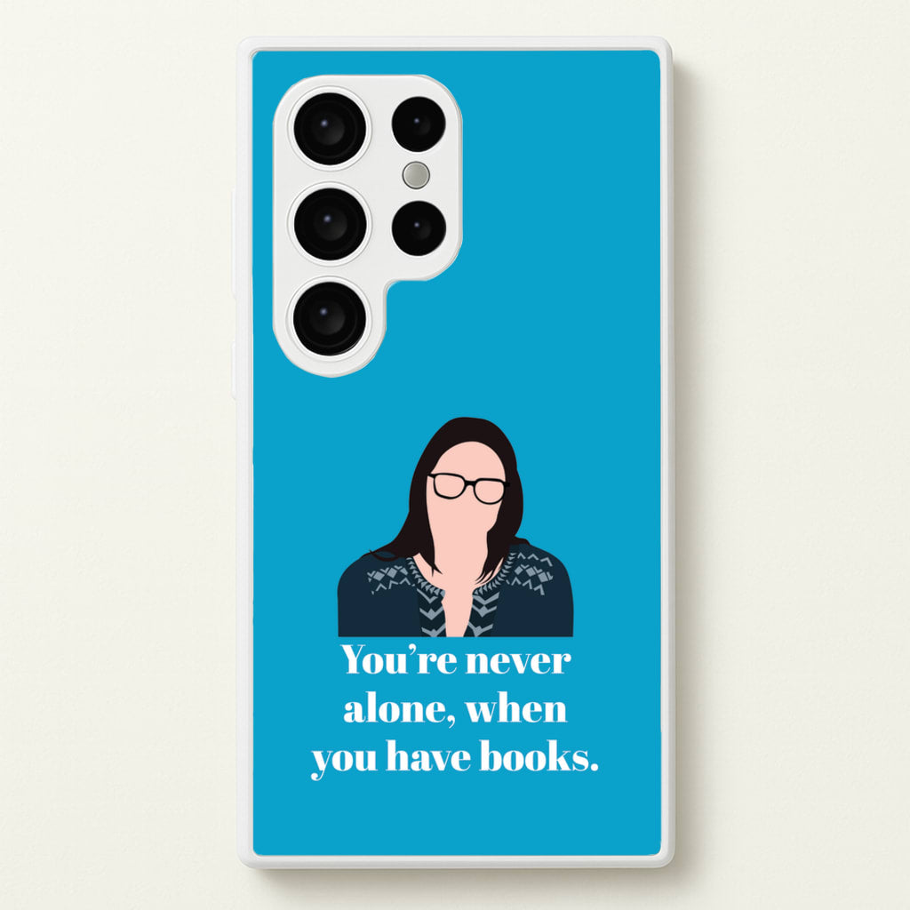 You're Never Alone, When You Have Books  - Modern Family Phone Case for Galaxy S24 Ultra