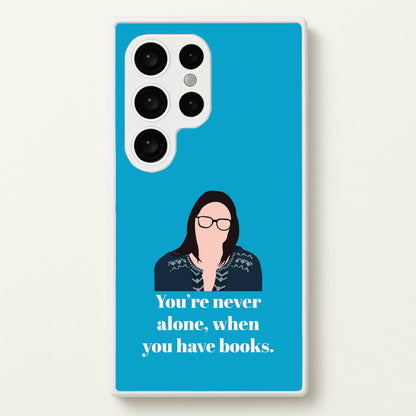 You're Never Alone, When You Have Books  - Modern Family Phone Case for Galaxy S24 Ultra