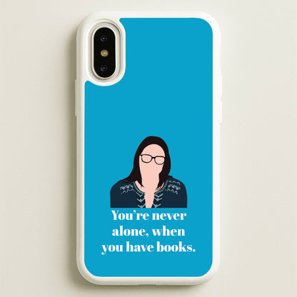 You're Never Alone, When You Have Books  - Modern Family Phone Case for iPhone X / XS