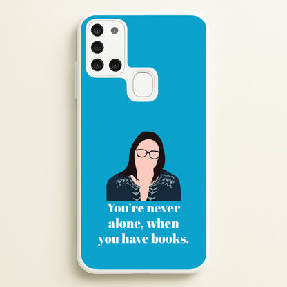 You're Never Alone, When You Have Books  - Modern Family Phone Case for Galaxy A21s