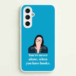 You're Never Alone, When You Have Books  - Modern Family Phone Case for Galaxy A14