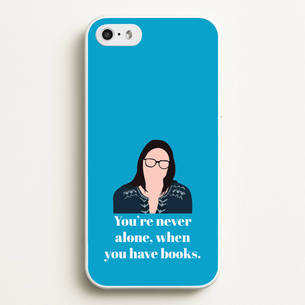 You're Never Alone, When You Have Books  - Modern Family Phone Case for iPhone 5 / 5s / SE 2016