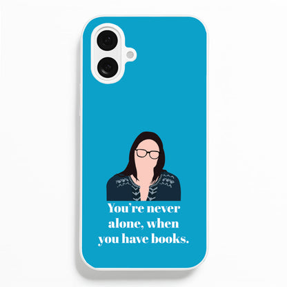 You're Never Alone, When You Have Books Phone Case