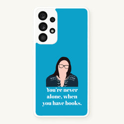 You're Never Alone, When You Have Books  - Modern Family Phone Case for Galaxy A53
