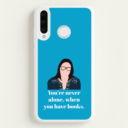 You're Never Alone, When You Have Books  - Modern Family Phone Case for Huawei P30 Lite